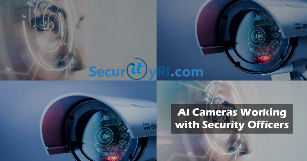 AI Cameras working with Security Officers SecurityRI