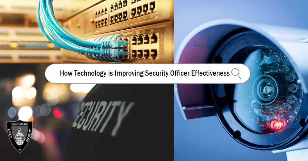 How Technology is Improving Security Officer Effectiveness