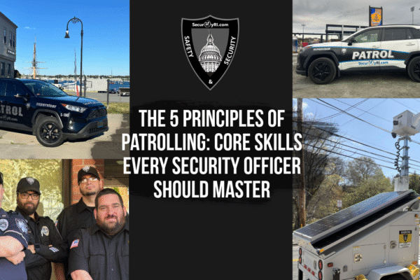 The 5 Principles of Patrolling - Core Skills Every Security Officer Should Master